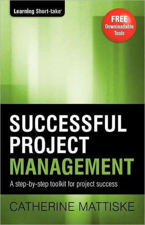 Successful Project Management de Catherine Mattiske