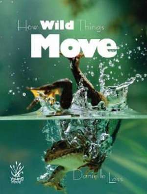 How Wild Things Move de Danielle Lass