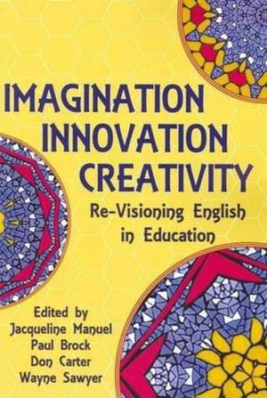 Imagination, Innovation, Creativity de J. etal Manuel