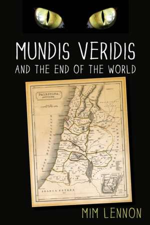 Mundis Veridis and the End of the World de Mim Lennon