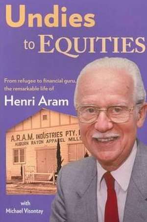 Undies to Equities de Henri Aram