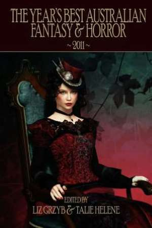 The Year's Best Australian Fantasy & Horror 2011 de Liz Grzyb