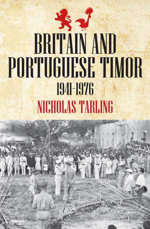 Britain & Portuguese Timor de Nicholas Tarling