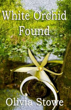 White Orchid Found: Charlotte Diamond Mysteries 6 de Olivia Stowe