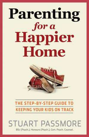 Parenting for a Happier Home de Stuart Passmore