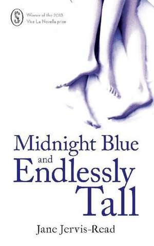 Midnight Blue and Endlessly Tall de Jane Jervis-Read