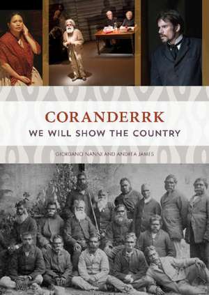 Coranderrk: We Will Show the Country de Giordano Nanni