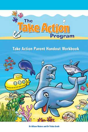 Take Action Parent Handout Workbook de Allison Waters