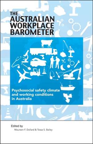 The Australian Workplace Barometer: Psychosocial Safety Climate and Working Conditions in Australia de Maureen F. Dollard