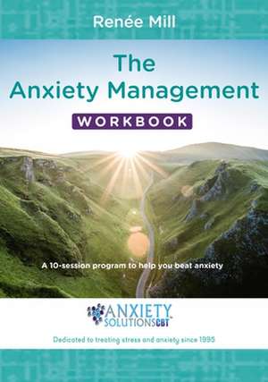 The Anxiety Management Workbook de Renée Mill