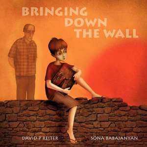 Bringing Down the Wall de David P. Reiter