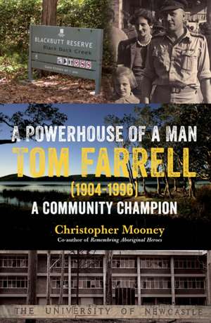 A Powerhouse of a Man - Tom Farrell: What S It Like, Mate? de Christopher Mooney