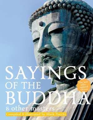 Sayings of the Buddha & Other Masters