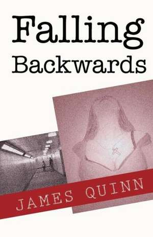 Falling Backwards de James Quinn