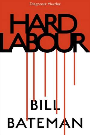 Hard Labour de Bill Bateman