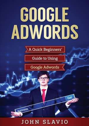 Google Adwords de John Slavio