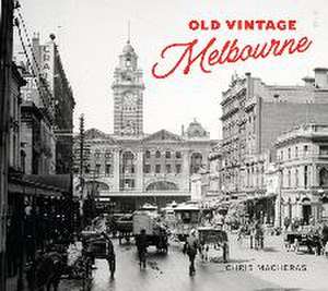 Old Vintage Melbourne de Chris Macheras