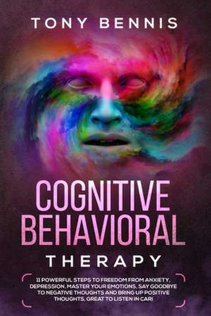 Cognitive Behavioral Therapy de Tony Bennis