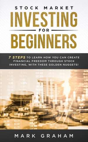 Stock Market Investing for Beginners de Mark Graham