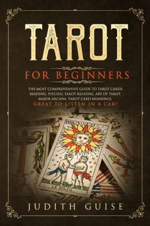 Tarot for Beginners de Judith Guise