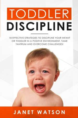 Toddler Discipline de Janet Watson