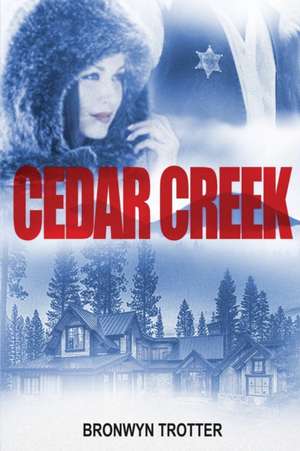 Cedar Creek de Bronwyn Trotter