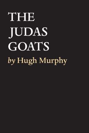 The Judas Goats de Hugh Murphy