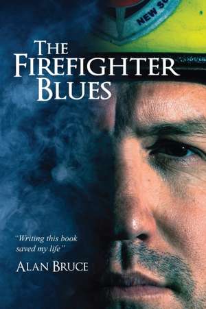 The Firefighter Blues de Alan Bruce