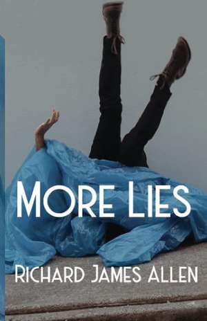 More Lies de Richard James Allen