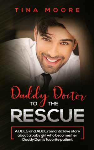 Daddy Doctor To The Rescue de Tina Moore