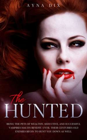 The Hunted de Ayna Dix