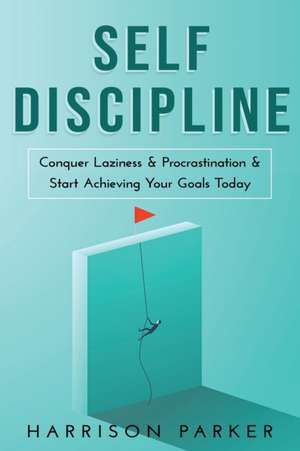 Self-Discipline de Harrison Parker