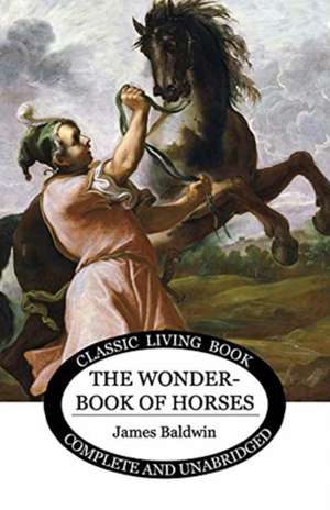 The Wonder Book of Horses de James Baldwin