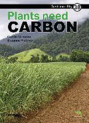 Plants Need Carbon de Carole Crimeen