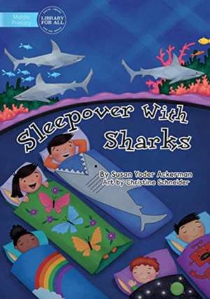 Sleepover With Sharks de Susan Yoder Ackerman