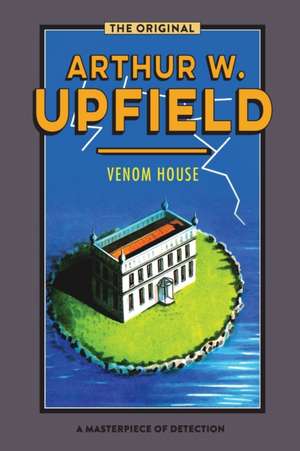 Venom House de Arthur W. Upfield