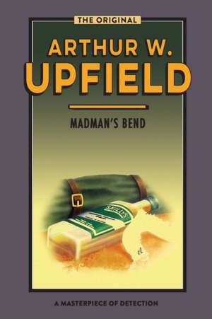 Madman's Bend de Arthur W. Upfield