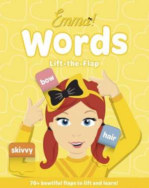 Emma! Words: Lift-The-Flap de Wiggles