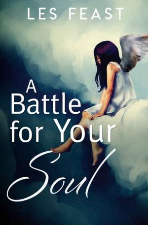 A Battle for Your Soul de Les Feast