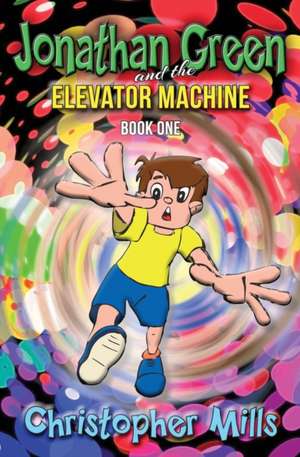 Jonathan Green and the Elevator Machine de Christopher Mills