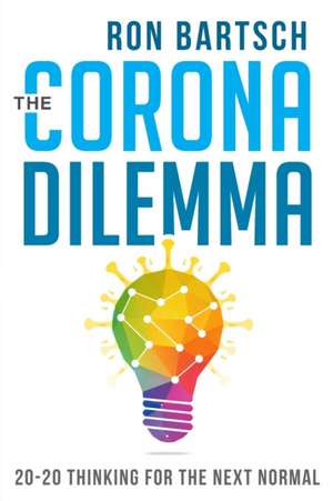 The Corona Dilemma de Ron Bartsch