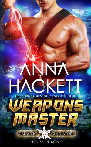 Weapons Master: A Scifi Alien Romance de Anna Hackett