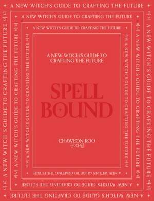 Spell Bound de Chaweon Koo