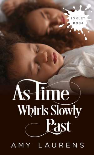 As Time Whirls Slowly Past de Amy Laurens