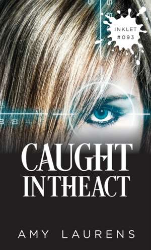 Caught In The Act de Amy Laurens