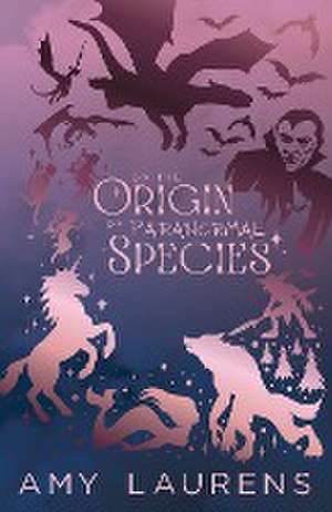 On The Origin Of Paranormal Species de Amy Laurens