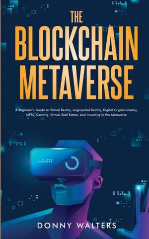 The Blockchain Metaverse de Donny Walters