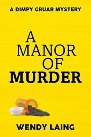 A Manor of Murder de Wendy Laing