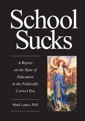 SCHOOL SUCKS de Mark Lopez