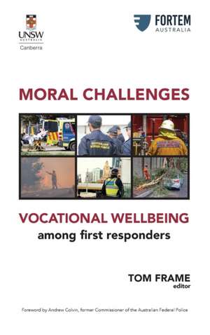 MORAL CHALLENGES VOCATIONAL WELLBEING among first responders de Tom Frame